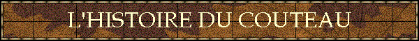 L'HISTOIRE DU COUTEAU